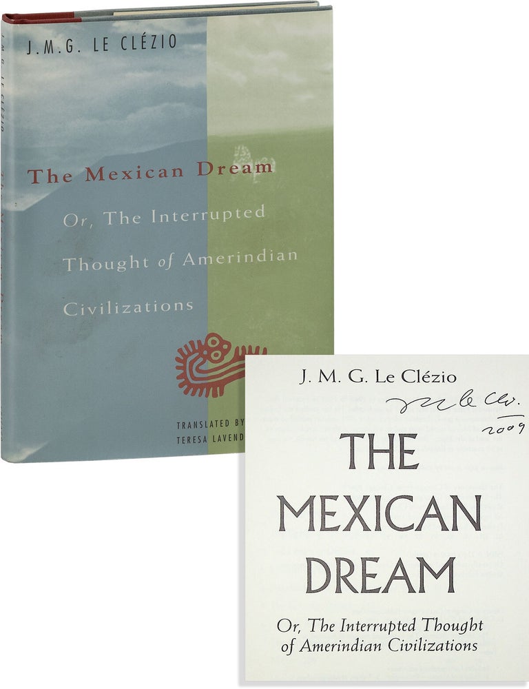 Item #85261] The Mexican Dream: or, The Interrupted Thought of Amerindian Civilizations [Signed]....