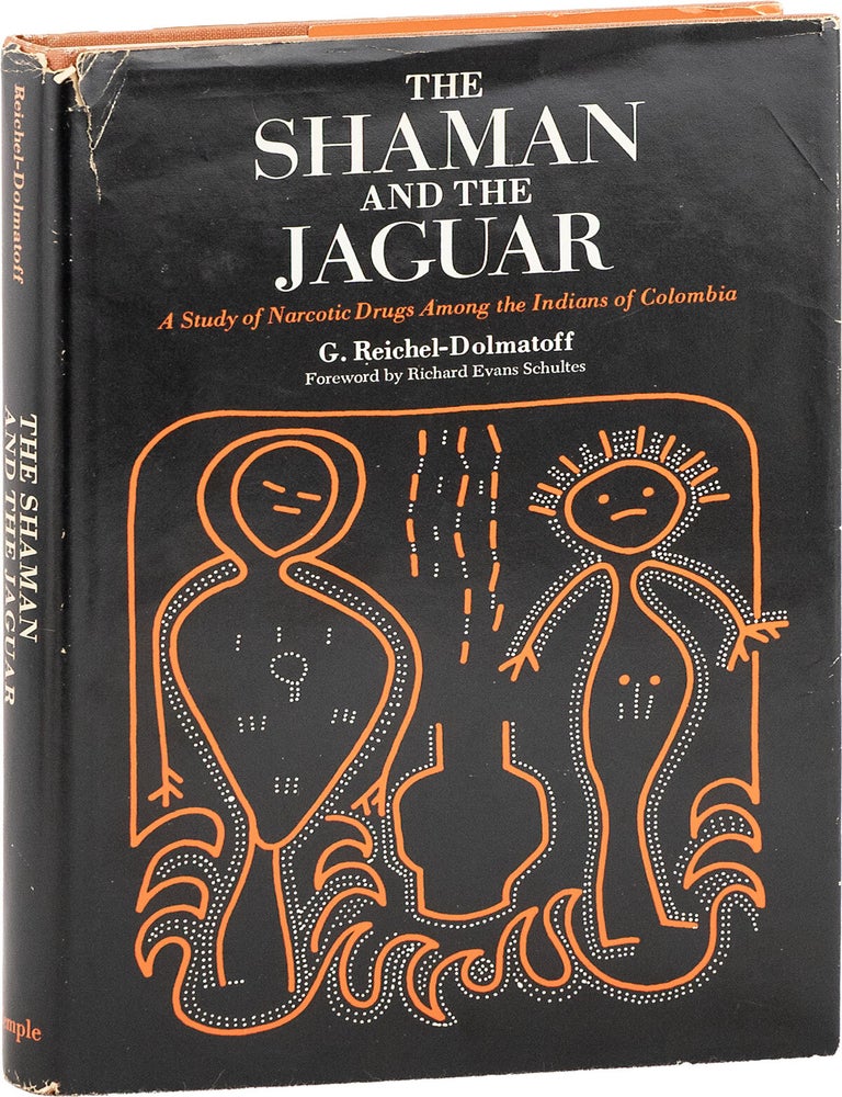 The Shaman and the Jaguar: A Study of Narcotic Drugs Among the Indians of Colombia. G. REICHEL-DOLMATOFF, Richard Evans Schultes, text, foreword.
