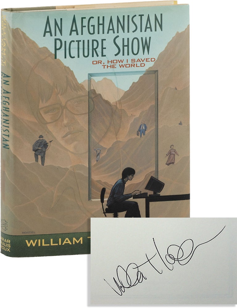 Item #85673] An Afghanistan Picture Show; Or, How I Saved The World. William T. VOLLMANN
