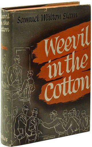 Item #8569] Weevil in the Cotton. Samuel Milton ELAM