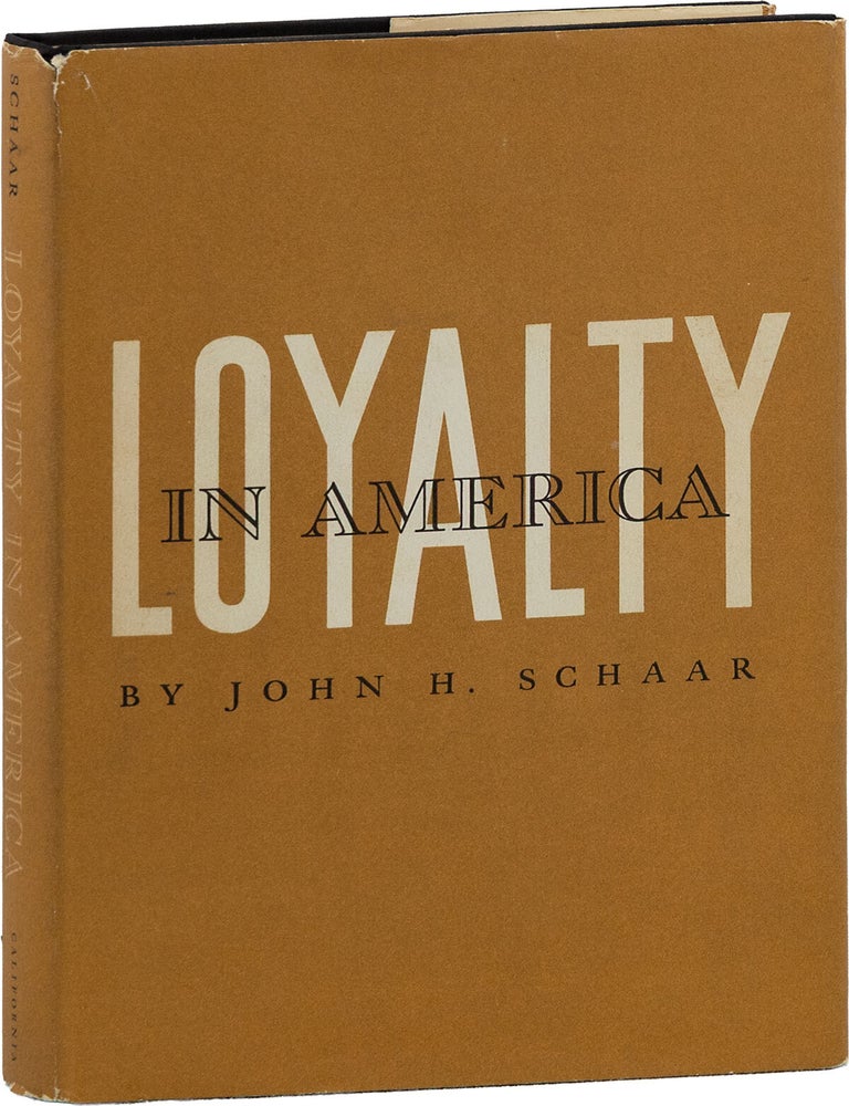 Loyalty in America. John H. SCHAAR.