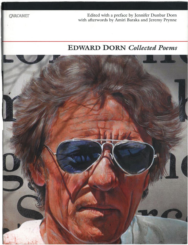 Item #86475] Collected Poems. Edward DORN, ed Jennifer Dunbar Dorn, Amiri Baraka, aftwd Jeremy...