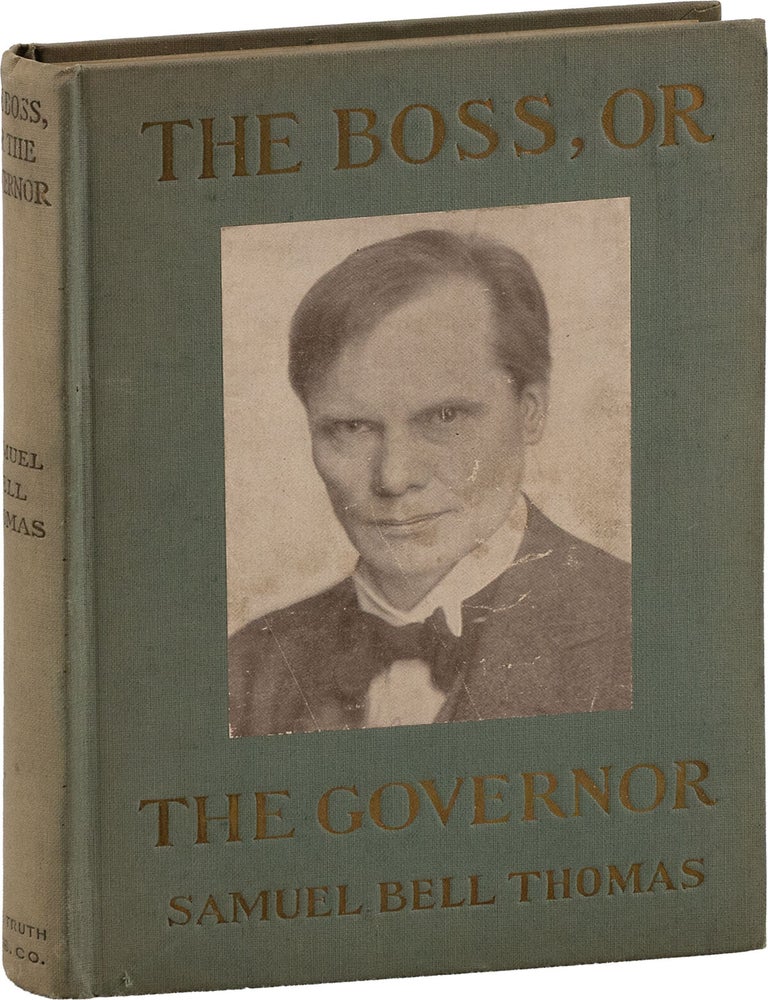 Item #87185] The Boss, or The Governor: the Truth About the Greatest Political Conspiracy in the...