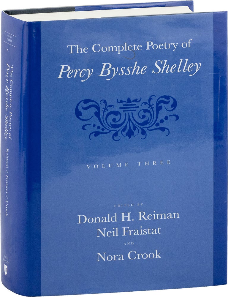 The Complete Poetry of Percy Bysshe Shelley. Volume Three (only. Percy Bysshe SHELLEY, Neil Fraistat Donald H. Reiman, Nora Crook.