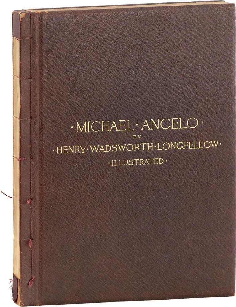 Michael Angelo, A Dramatic Poem. Illustrated. Henry Wadsworth LONGFELLOW.