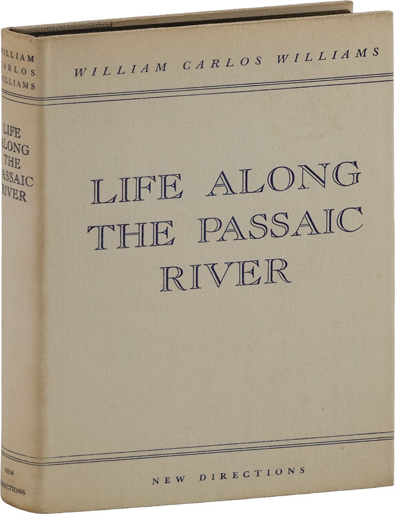 Life Along the Passaic River. William Carlos WILLIAMS.