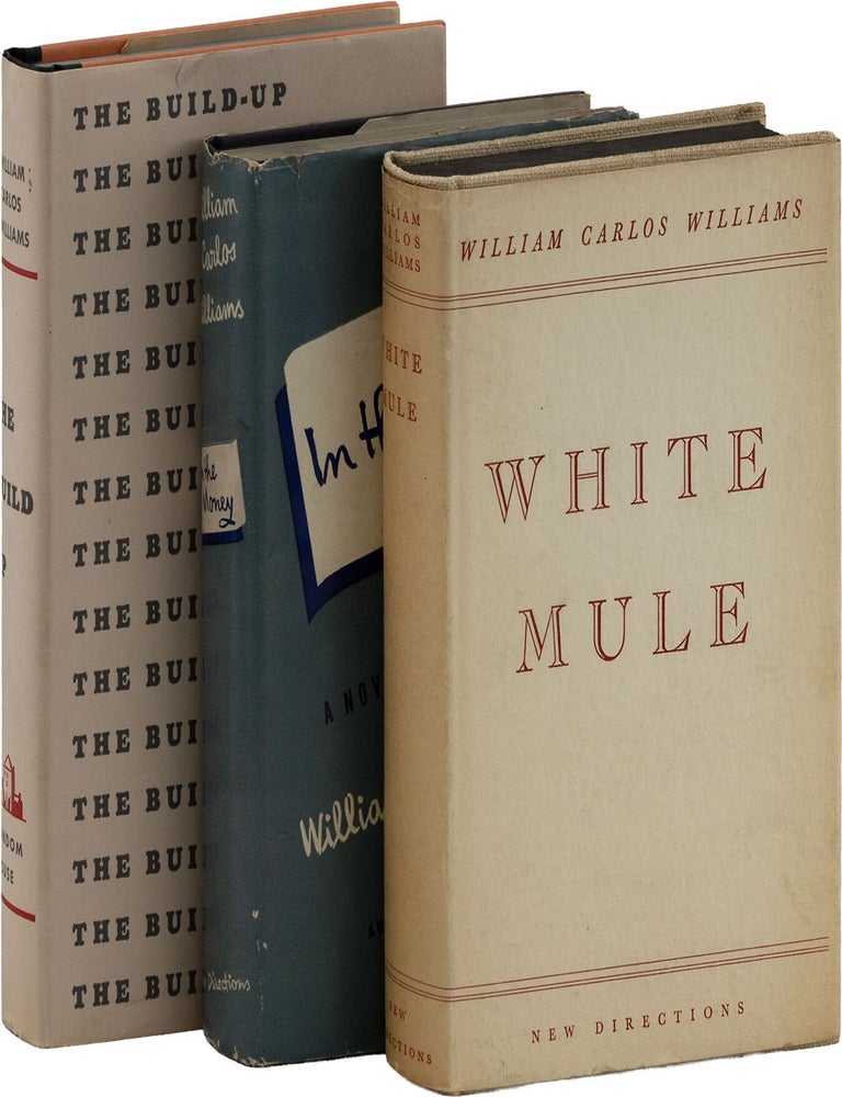The Stecher Trilogy: White Mule, In The Money, The Build-Up. William Carlos WILLIAMS.