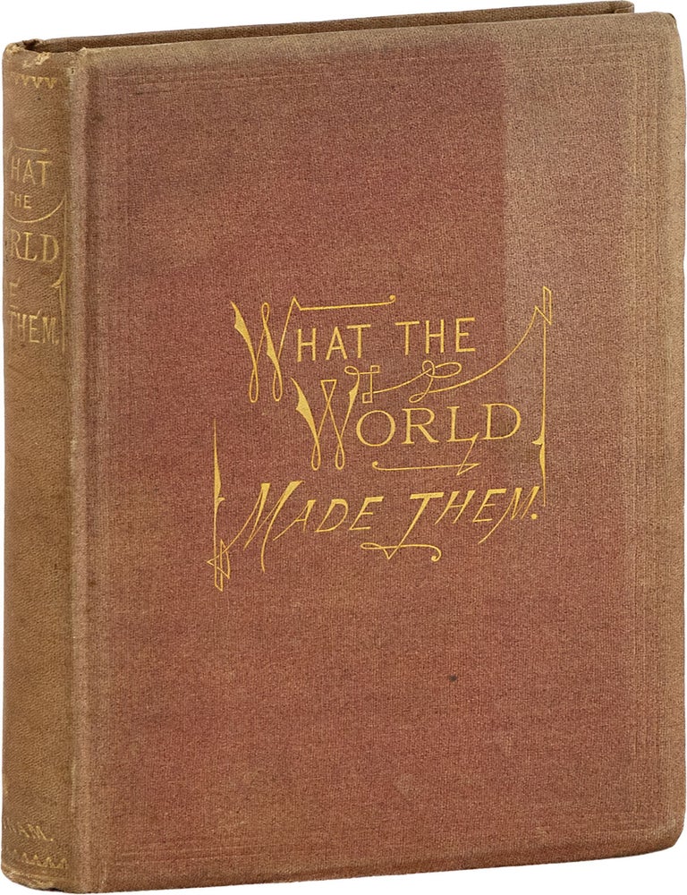 What the World Made Them. By the author of "Travels of an American Owl&quot. Virginia Wales JOHNSON.
