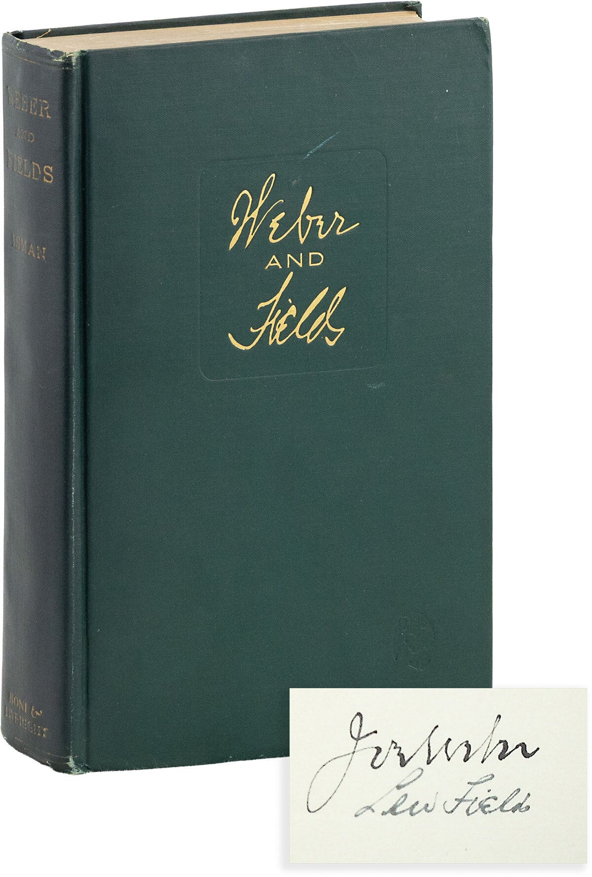Weber and Fields; Their Tribulations, Triumphs, and Their Associates ...