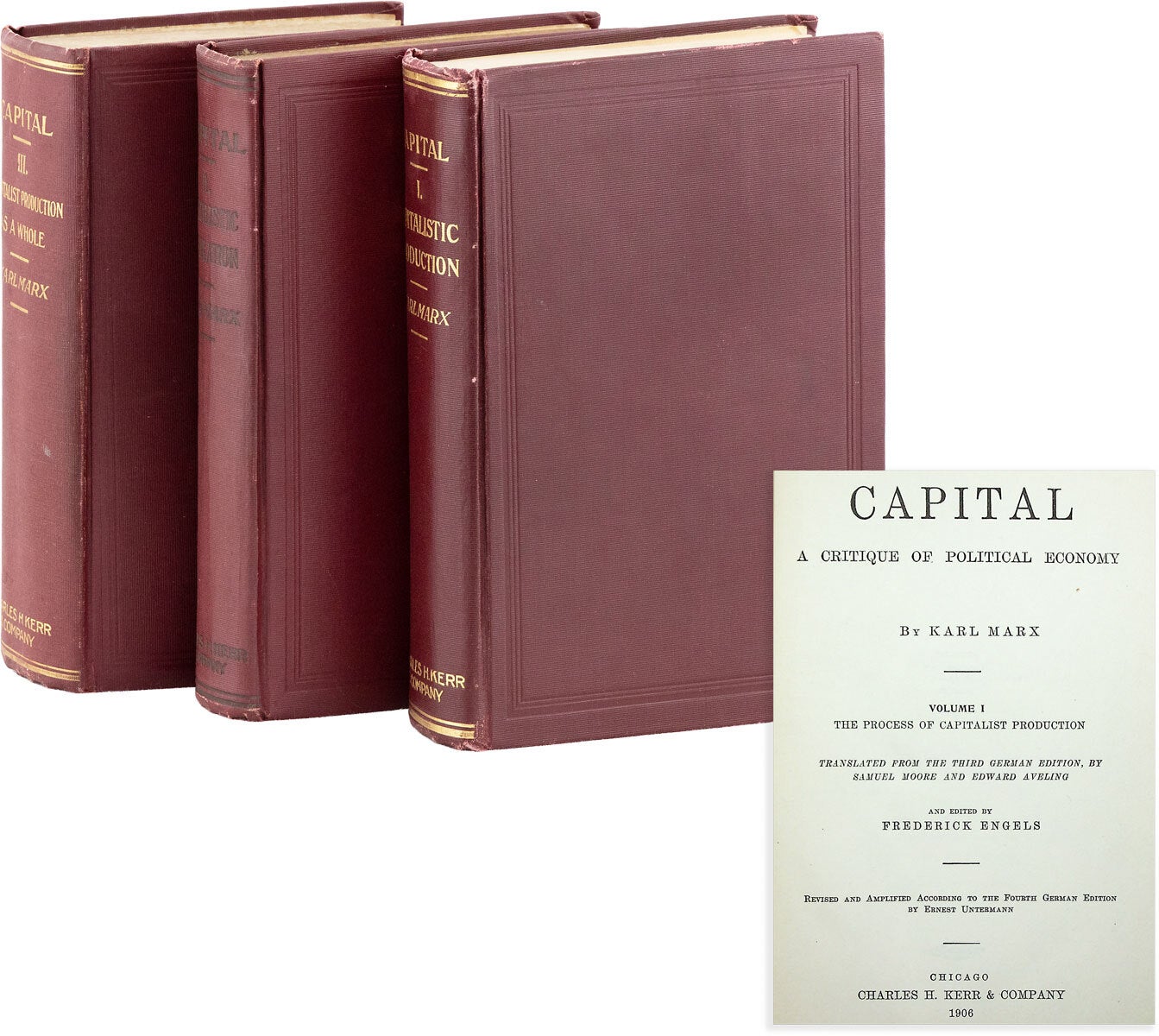 [Item #88451] Capital. Vol. I: Capitalistic Production; Vol. II: Capitalistic Circulation; Vol. III: Capitalist Production as a Whole. COMMUNISM, Charles Hope KERR, Ernest UNTERMANN.
