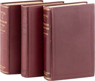 Capital. Vol. I: Capitalistic Production; Vol. II: Capitalistic Circulation; Vol. III: Capitalist Production as a Whole