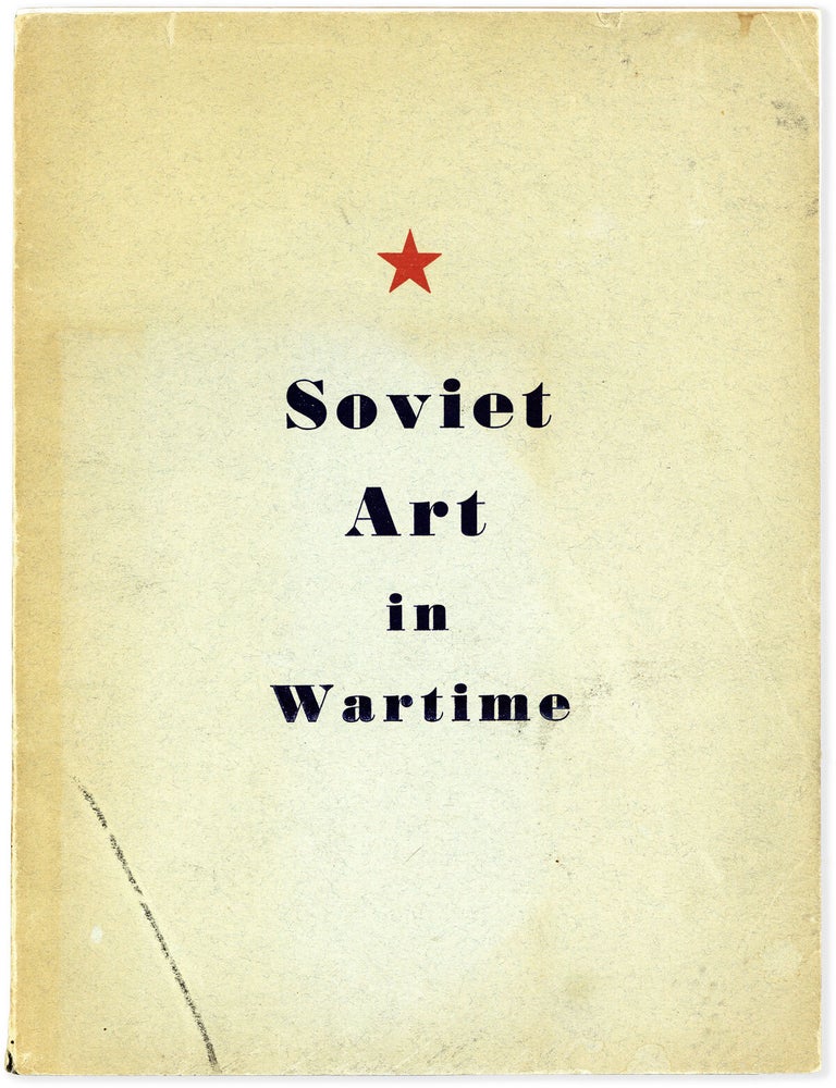 Soviet Art in Wartime. Information Bulletin - Special Supplement. SOVIET UNION - WW2 - POPULAR FRONT, EMBASSY of the Union of.