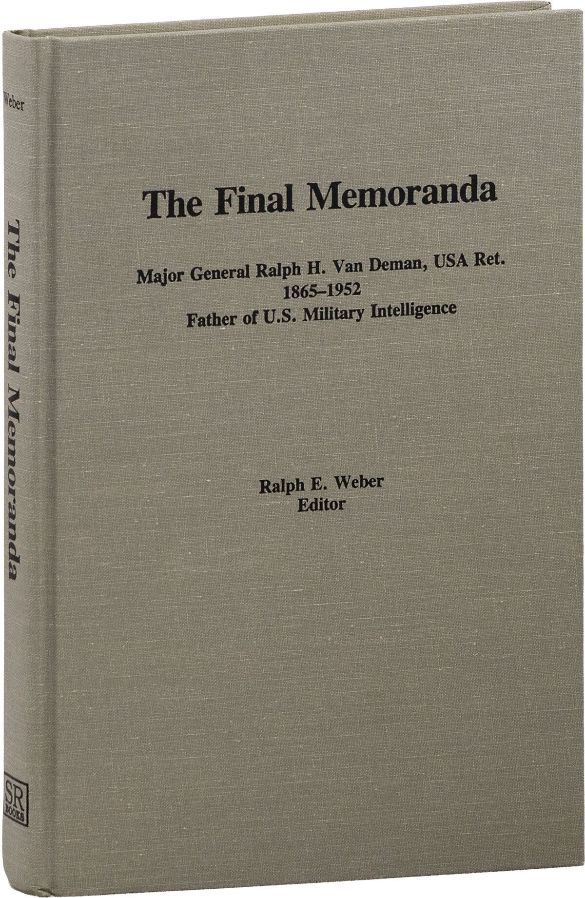 The Final Memoranda: Major General Ralph H. Van Deman, USA Ret. 1865 ...