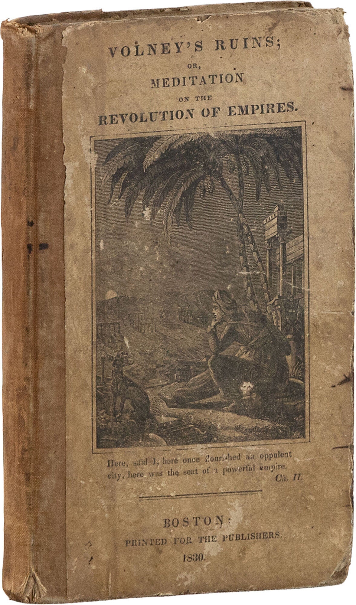 [Item #88767] Volney's Ruins; or, Meditation on the Revolutions of Empires. Translated under the immediate inspection of the Author from the Sixth Paris Edition. Constantin Francois VOLNEY, Thomas Trans: JEFFERSON.