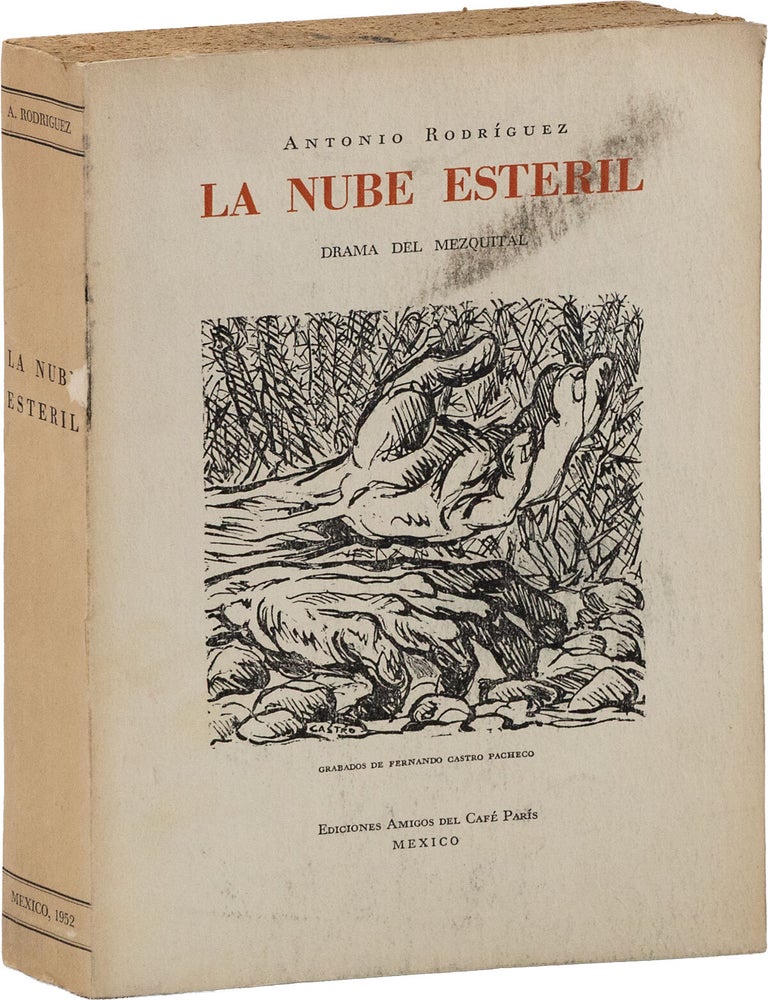 La Nube Esteril: Drama del Mezquital. Antonio RODR&Iacute;GUEZ, Fernando Castro Pacheco, engravings.