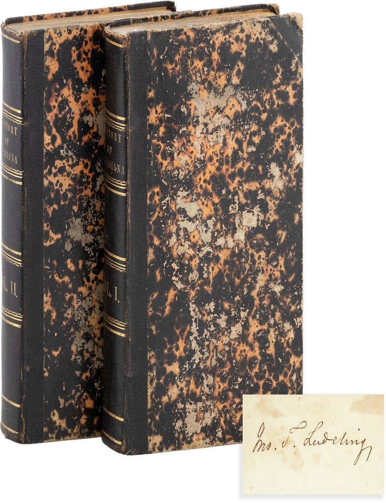 The History of Louisiana from the Earliest Period [copy of John T. Ludeling. LAW - LOUISIANA, Fran&ccedil;ois-Xavier MARTIN.