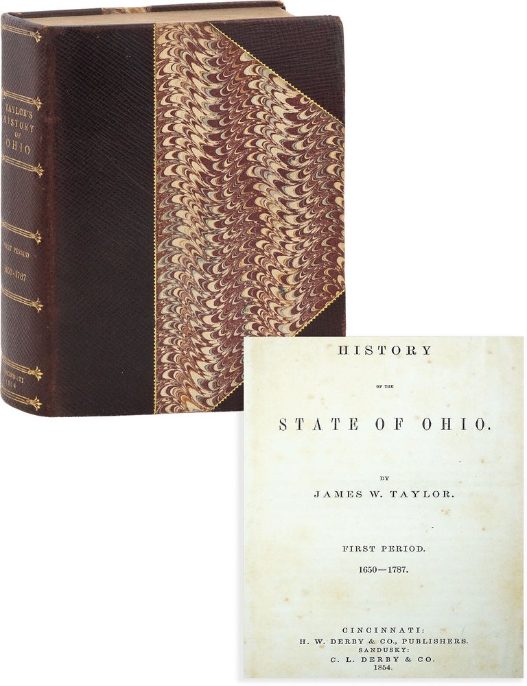 History of the State of Ohio. First Period 1650-1787 [with] A Map of the British and French. OHIO, James TAYLOR, ickes.
