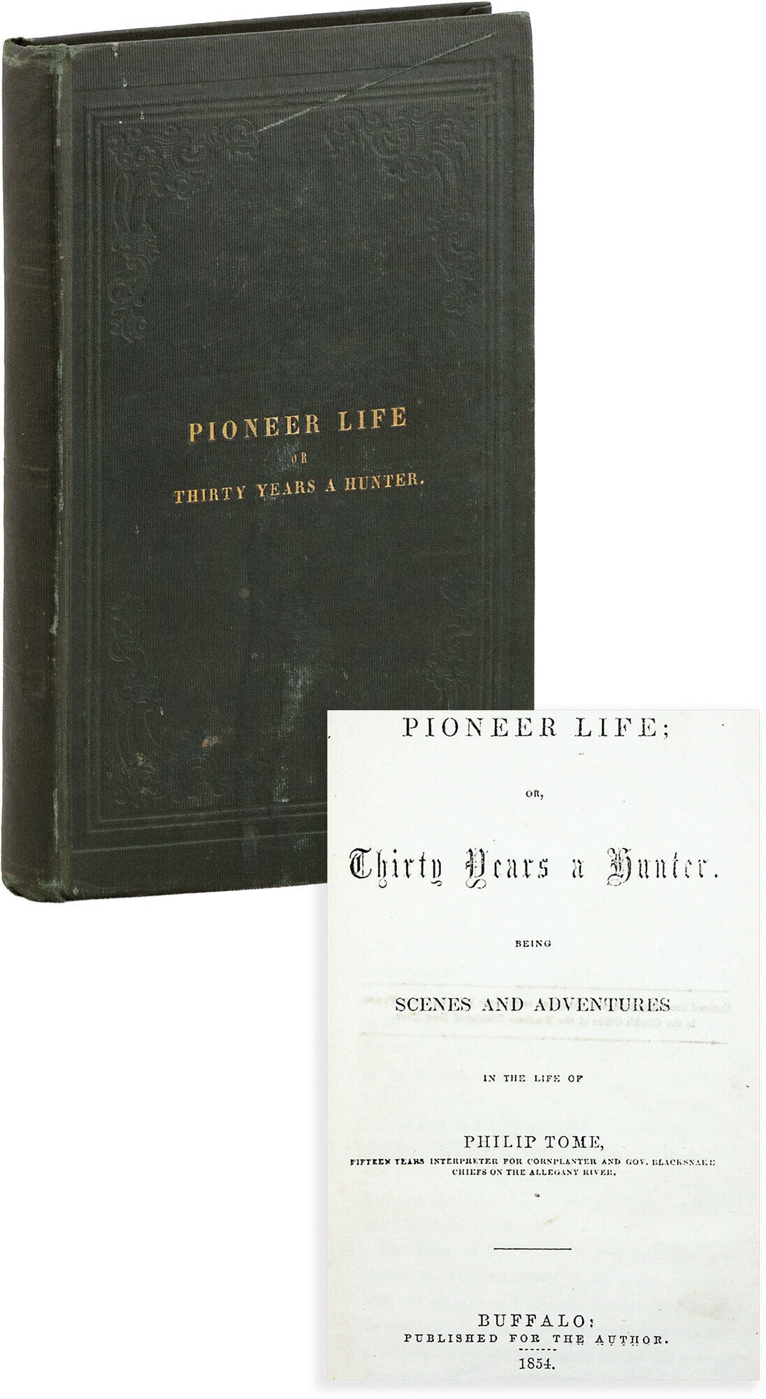 [Item #89095] Pioneer Life; or, Thirty Years a Hunter. Being Scenes and Adventures in the Life of Philip Tome. PENNSYLVANIA, Philip TOME.
