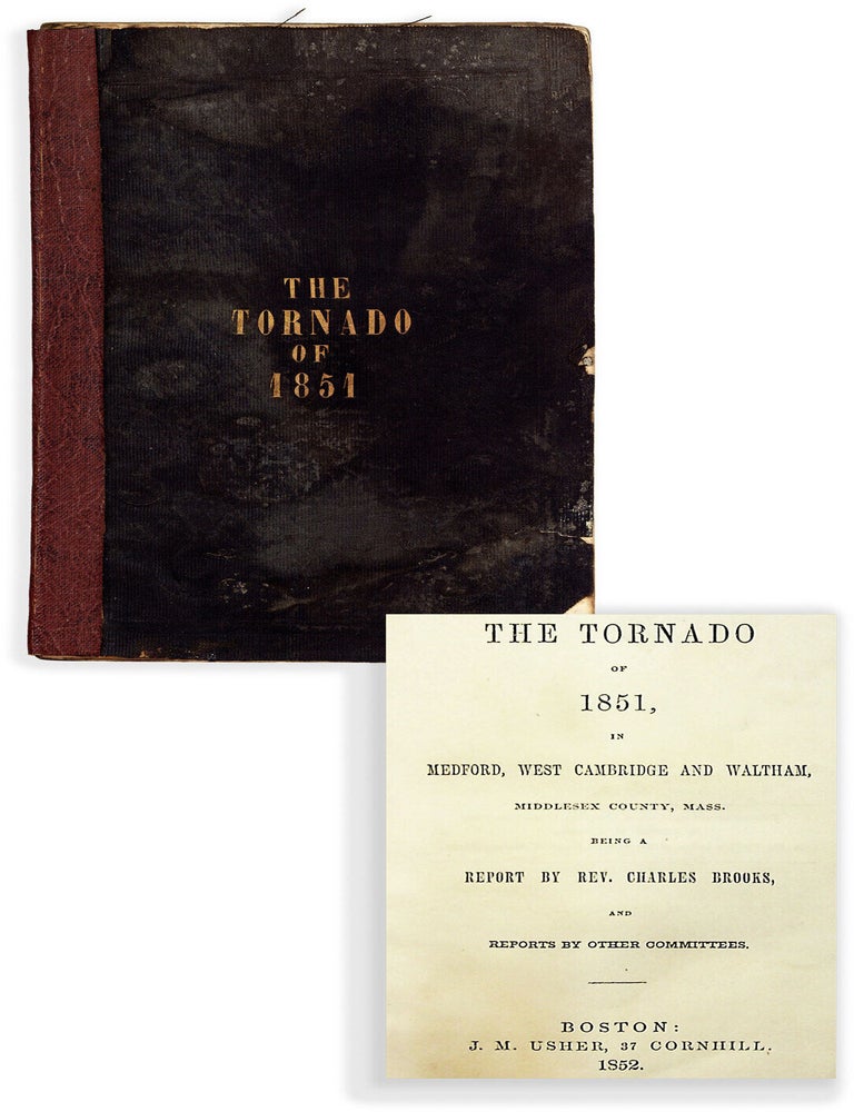 The Tornado of 1851, in Medford, West Cambridge and Waltham, Middlesex County, Mass. being a. MASSACHUSETTS, Charles BROOKS, METEOROLOGY.