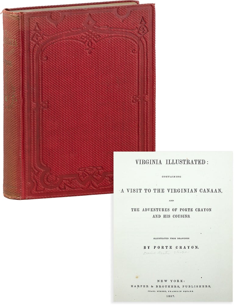 Virginia Illustrated: Containing a Visit to the Virginian Canaan, and the Adventures of Porte. VIRGINIA, "PORTE CRAYON", pseud David Hunter Strother.