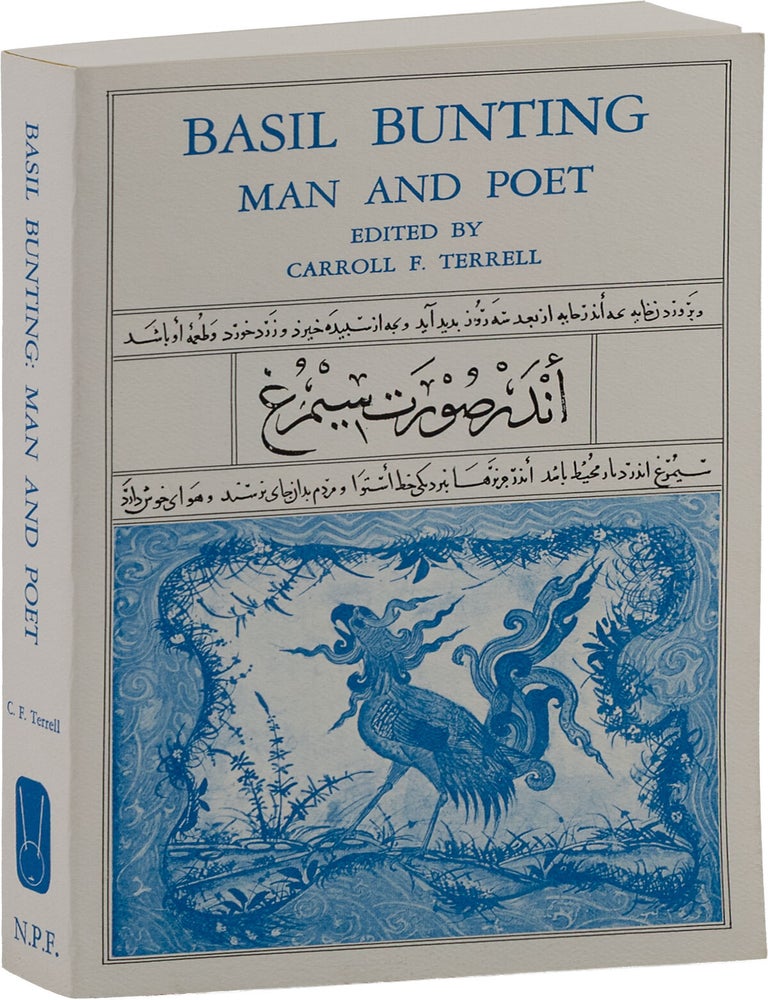 Item #89247] Basil Bunting: Man and Poet. Basil BUNTING, Carroll F. TERRELL, Peter Quartermain...