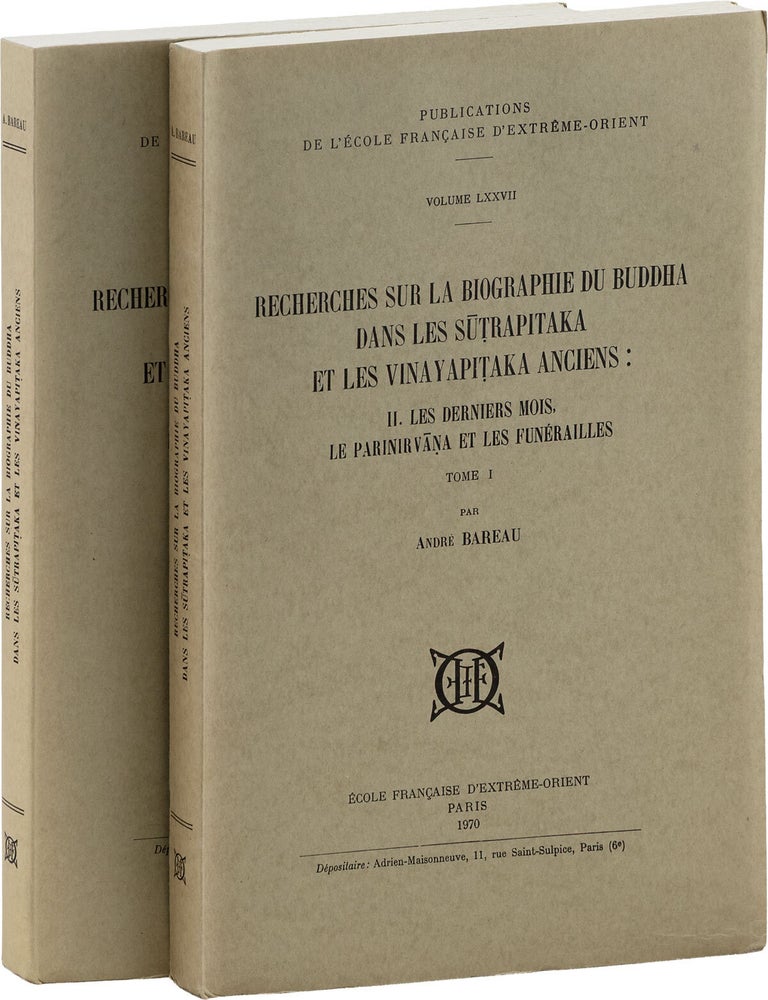 Recherches sur la Biographie du Buddha dans les Sutrapitaka et les Vinayapitaka Anciens: II. Les. Andr&eacute; BAREAU.