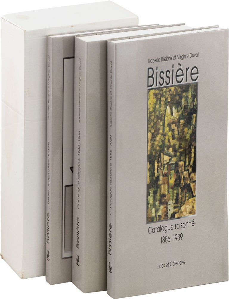 Bissi&egrave;re: Catalogue Raisonn&eacute; 1886-1964 (3 vols. ROGER BISSIERE, Isabelle BISSI&Egrave;RE, Virginie Duval, preface Serge Lemoine.