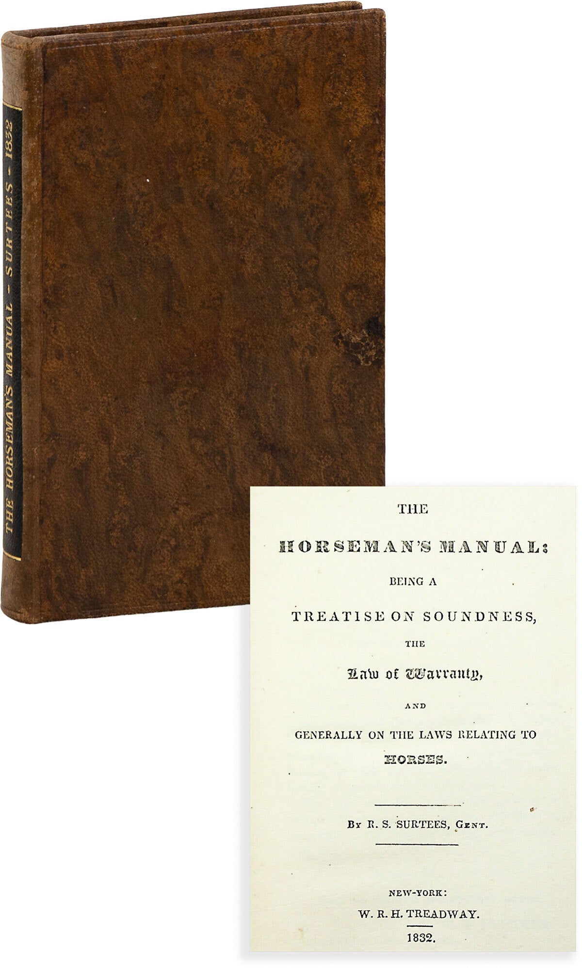 [Item #89407] The Horseman's Manual; Being a treatise on Soundness, The Law of Warranty, and Generally on The Laws Relating to Horses. SPORT, R. S SURTEES.