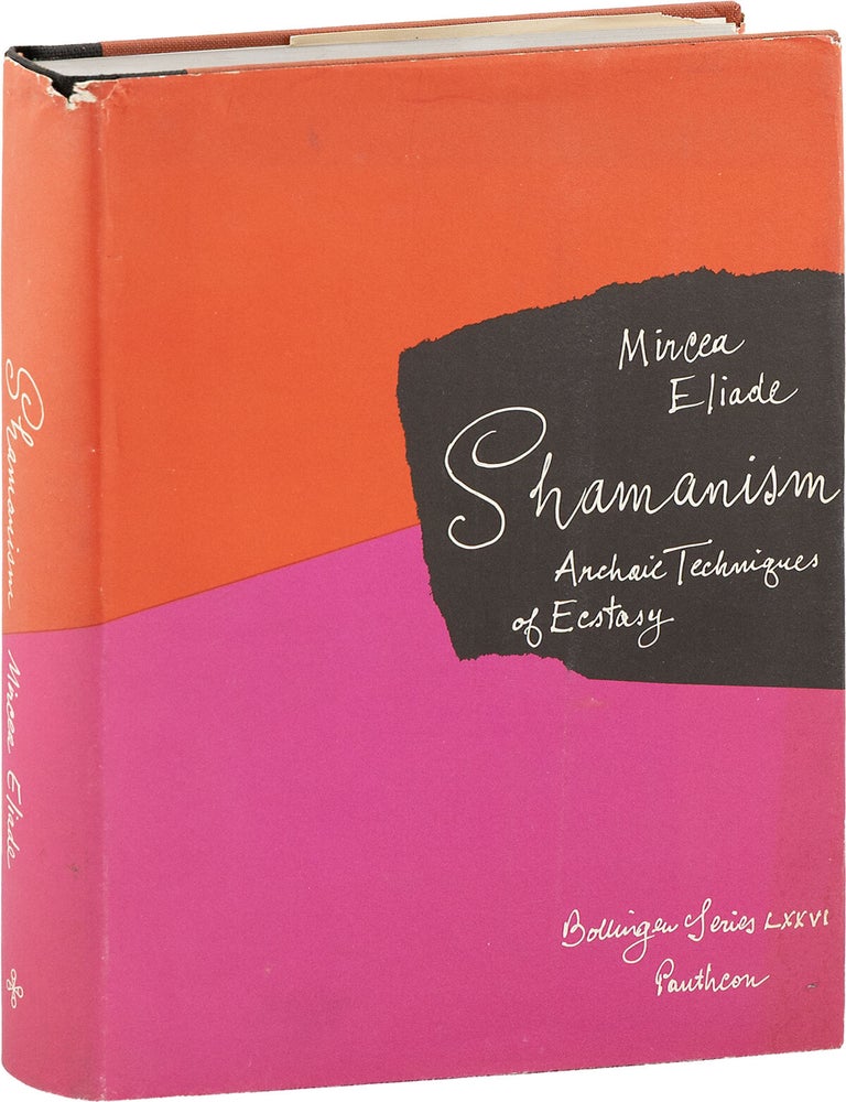 Shamanism: Archaic Techniques of Ecstasy. Bollingen Series LXXVI. Mircea ELIADE, Willard R. Trask, transl.