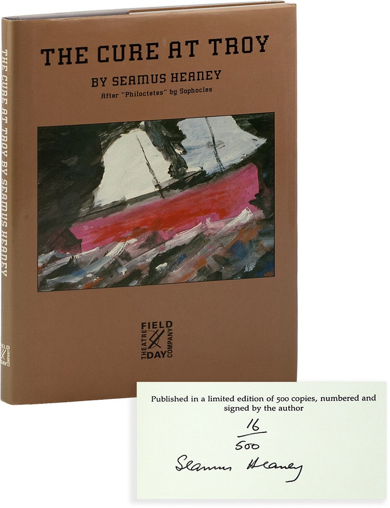 The Cure at Troy: A Version of Sophocles' Philoctetes [Limited Edition, Signed. Seamus HEANEY.