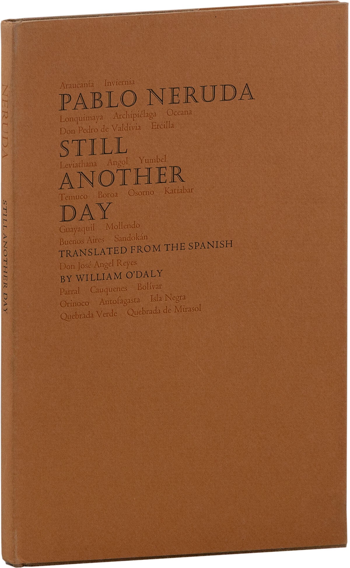 [Item #89848] Still Another Day [A&uacute;n]. Pablo NERUDA, William O'Daly, transl.