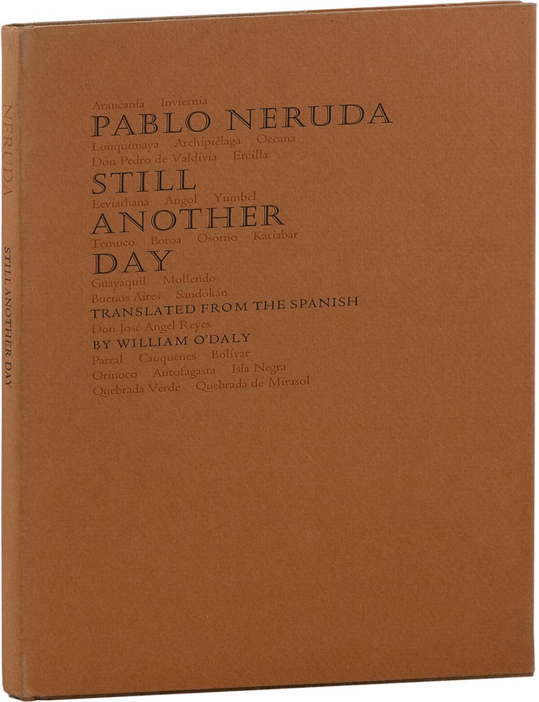 Still Another Day [A&uacute;n. Pablo NERUDA, William O'Daly, transl.