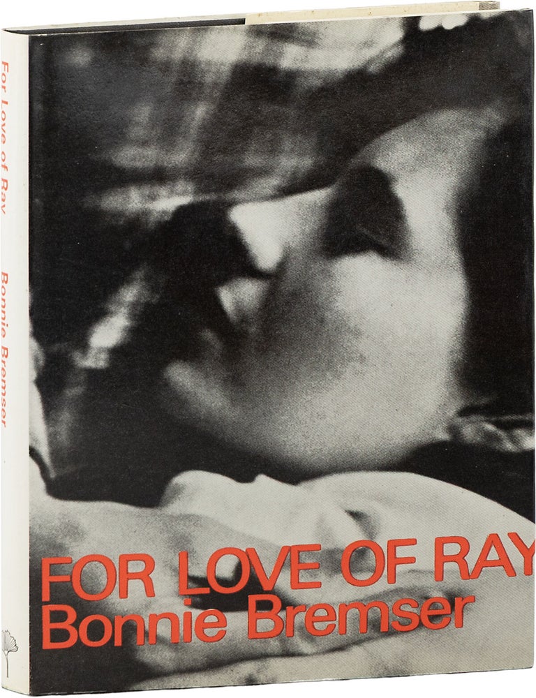 Item #89885] For Love of Ray [a.k.a. Troia: Mexican Memoirs]. Bonnie BREMSER