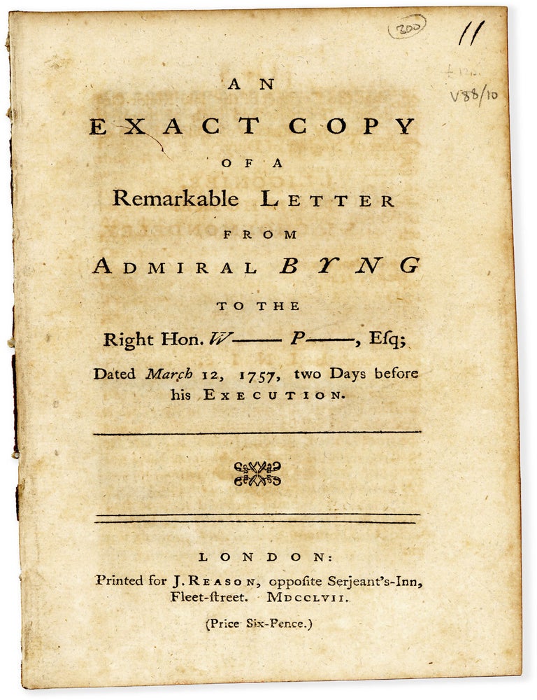 Item #89950] An Exact Copy of A Remarkable Letter From Admiral Byng to the Right Hon W ---- P...