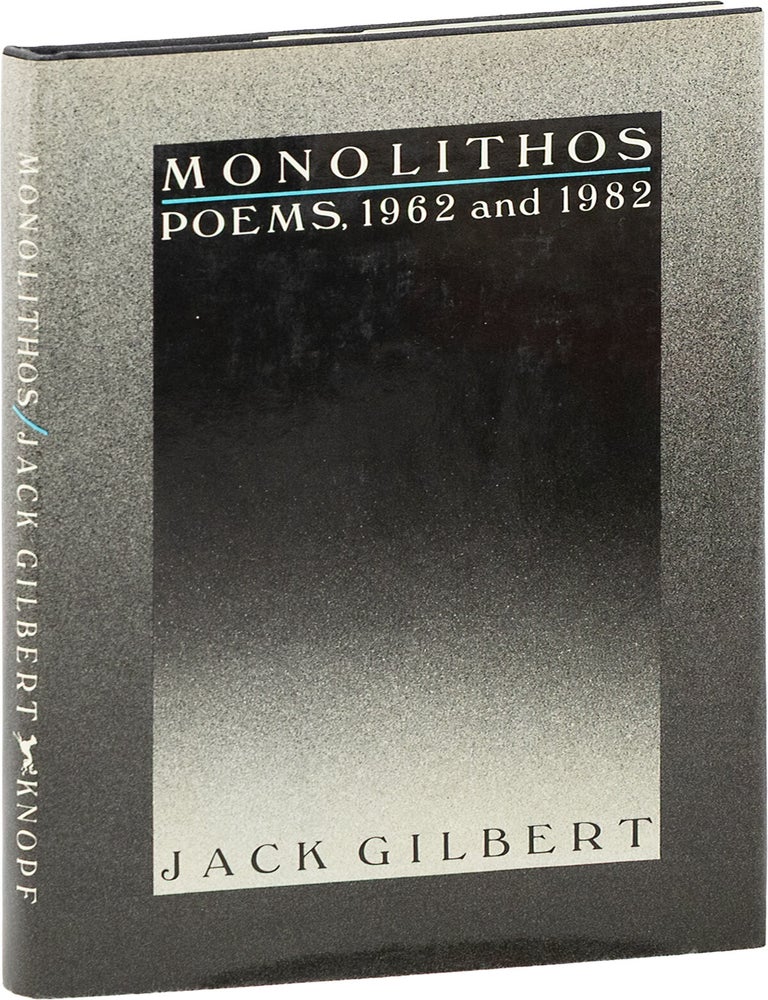 Item #90085] Monolithos. Poems, 1962 and 1982. Jack GILBERT