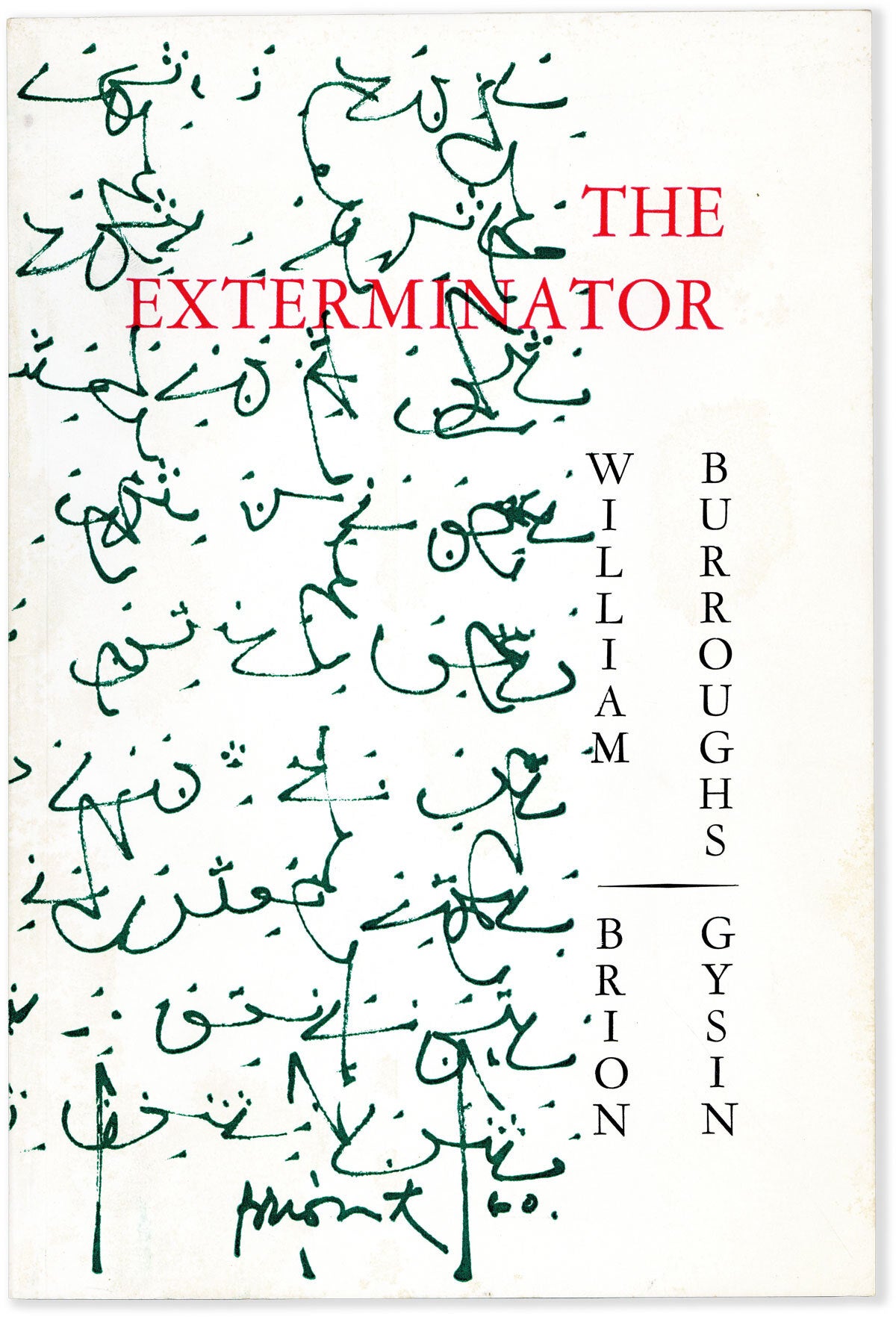 [Item #90105] The Exterminator. William S. BURROUGHS, Brion Gysin.
