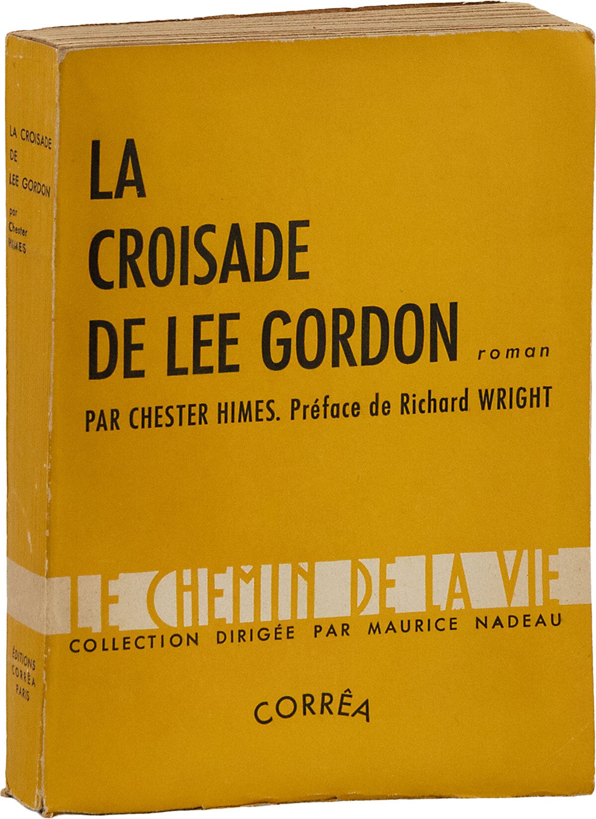 [Item #90440] La Croisade De Lee Gordon (Lonely Crusade). AFRICAN AMERICAN HISTORY, LITERATURE, Chester HIMES, Richard WRIGHT, Yves MALARTIC, novel, preface, translation.