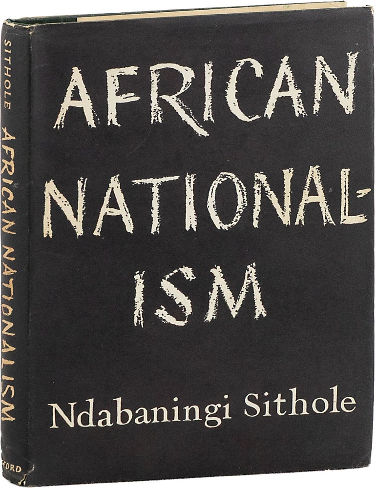 Item #90443] African Nationalism. AFRICA, Ndabaningi SITHOLE, R. S. Garfield TODD, text,...